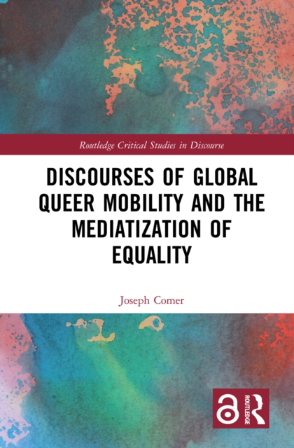 Discourses of Global Queer Mobility and the Mediatization of Equality, PDF eBook