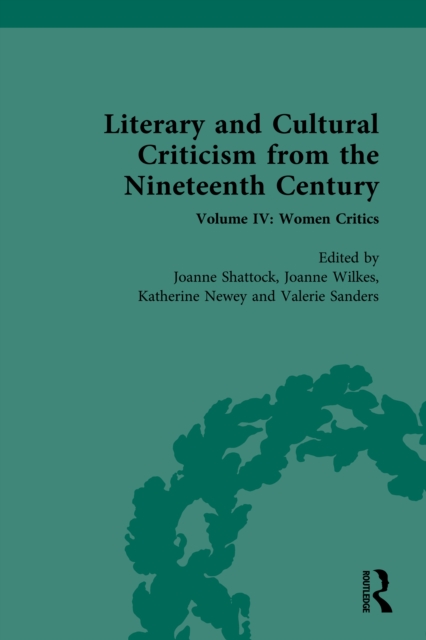 Literary and Cultural Criticism from the Nineteenth Century : Volume IV: Women Critics, PDF eBook