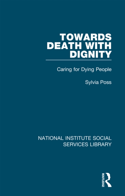 Towards Death with Dignity : Caring for Dying People, EPUB eBook
