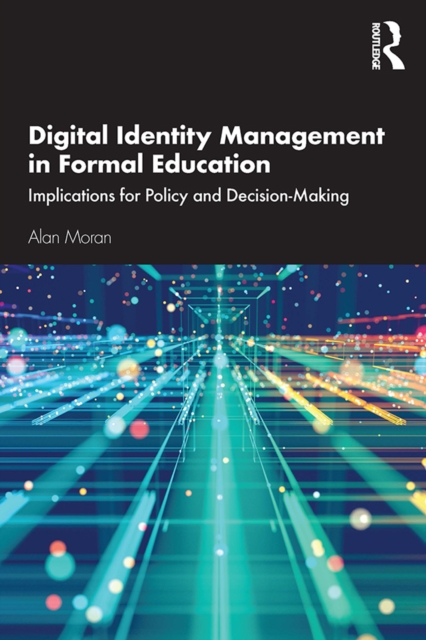 Digital Identity Management in Formal Education : Implications for Policy and Decision-Making, EPUB eBook