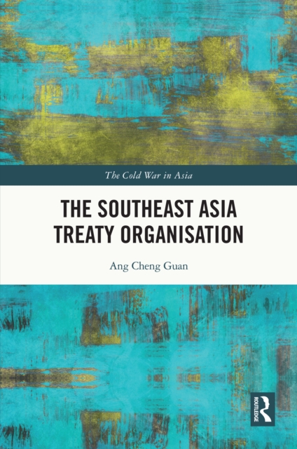 The Southeast Asia Treaty Organisation, PDF eBook