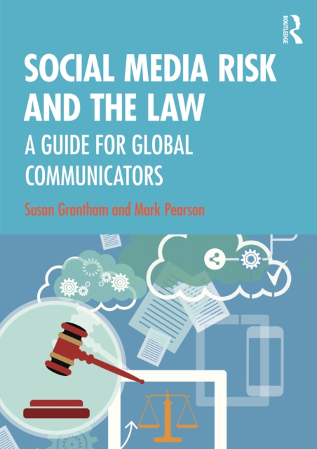 Social Media Risk and the Law : A Guide for Global Communicators, EPUB eBook