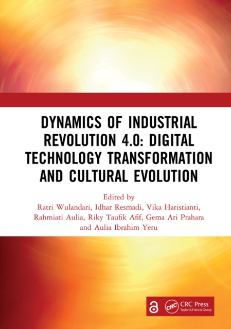 Dynamics of Industrial Revolution 4.0: Digital Technology Transformation and Cultural Evolution : Proceedings of the 7th Bandung Creative Movement International Conference on Creative Industries (7th, EPUB eBook