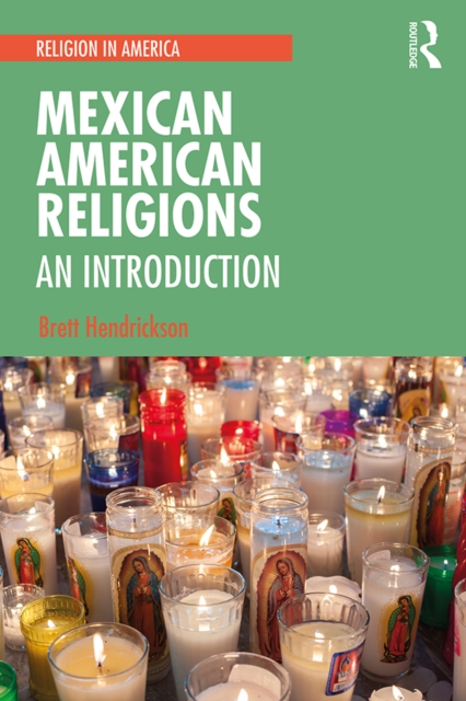 Mexican American Religions : An Introduction, PDF eBook