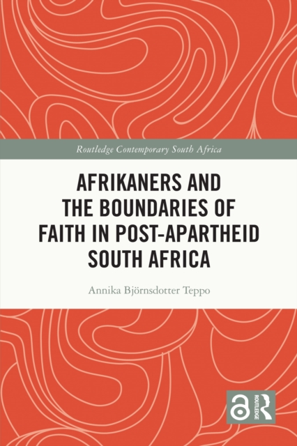 Afrikaners and the Boundaries of Faith in Post-Apartheid South Africa, PDF eBook