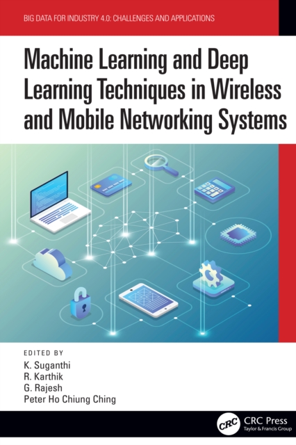 Machine Learning and Deep Learning Techniques in Wireless and Mobile Networking Systems, PDF eBook