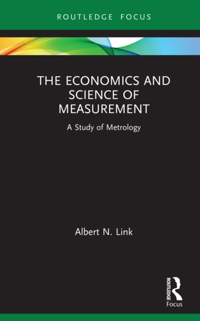 The Economics and Science of Measurement : A Study of Metrology, EPUB eBook
