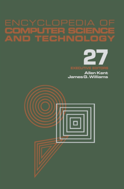 Encyclopedia of Computer Science and Technology : Volume 27 - Supplement 12: Artificial Intelligence and ADA to Systems Integration: Concepts: Methods, and Tools, PDF eBook