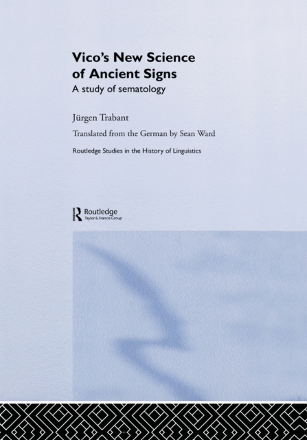 Vico's New Science of Ancient Signs : A Study of Sematology, PDF eBook
