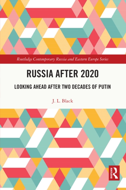 Russia after 2020 : Looking Ahead after Two Decades of Putin, EPUB eBook