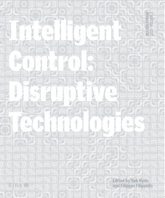 Design Studio Vol. 2: Intelligent Control : Disruptive Technologies, PDF eBook