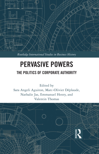 Pervasive Powers : The Politics of Corporate Authority, EPUB eBook