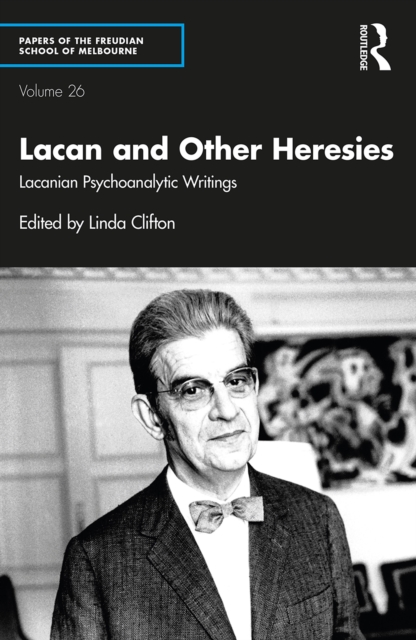 Lacan and Other Heresies : Lacanian Psychoanalytic Writings, PDF eBook