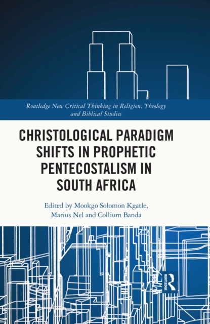 Christological Paradigm Shifts in Prophetic Pentecostalism in South Africa, PDF eBook