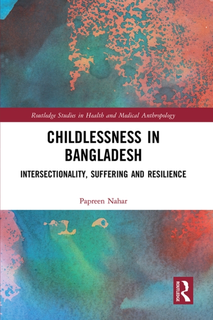 Childlessness in Bangladesh : Intersectionality, Suffering and Resilience, EPUB eBook