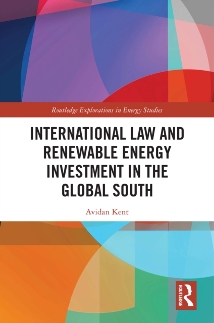 International Law and Renewable Energy Investment in the Global South, EPUB eBook