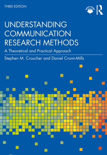 Understanding Communication Research Methods : A Theoretical and Practical Approach, EPUB eBook