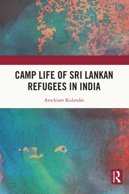 Camp Life of Sri Lankan Refugees in India, PDF eBook