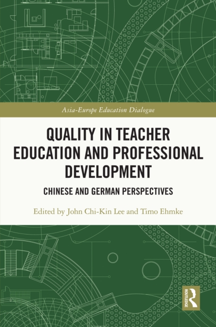 Quality in Teacher Education and Professional Development : Chinese and German Perspectives, PDF eBook