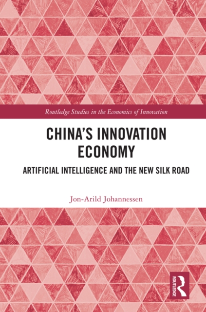 China's Innovation Economy : Artificial Intelligence and the New Silk Road, EPUB eBook