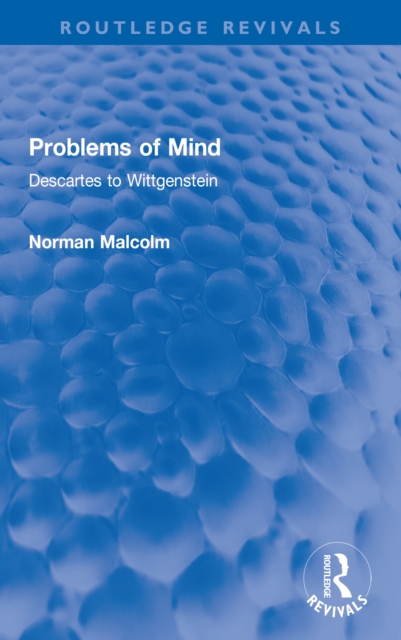 Problems of Mind : Descartes to Wittgenstein, PDF eBook