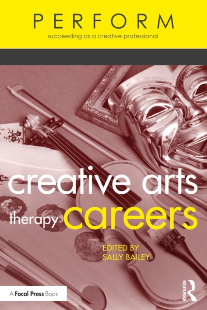 Creative Arts Therapy Careers : Succeeding as a Creative Professional, EPUB eBook