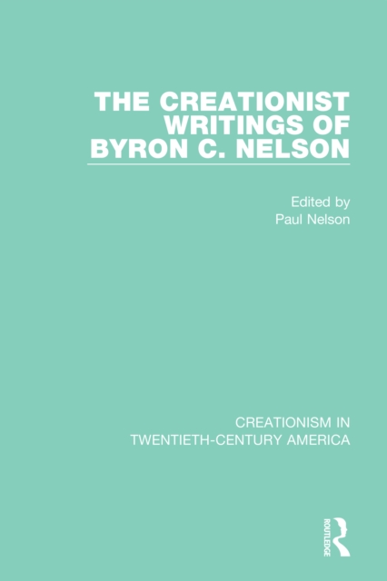 The Creationist Writings of Byron C. Nelson, EPUB eBook