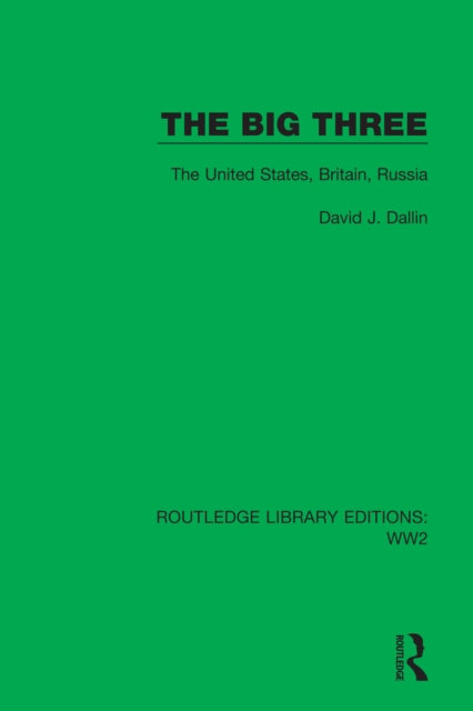 The Big Three : The United States, Britain, Russia, PDF eBook