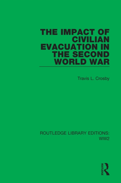 The Impact of Civilian Evacuation in the Second World War, PDF eBook