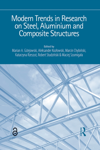 Modern Trends in Research on Steel, Aluminium and Composite Structures : PROCEEDINGS OF THE XIV INTERNATIONAL CONFERENCE ON METAL STRUCTURES (ICMS2021), POZNAN, POLAND, 16-18 JUNE 2021, PDF eBook