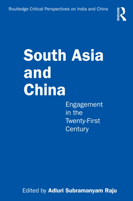 South Asia and China : Engagement in the Twenty-First Century, EPUB eBook