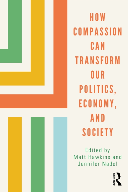 How Compassion can Transform our Politics, Economy, and Society, PDF eBook