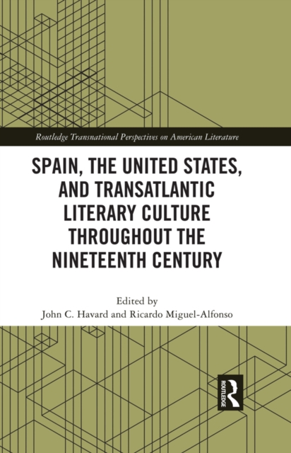 Spain, the United States, and Transatlantic Literary Culture throughout the Nineteenth Century, PDF eBook