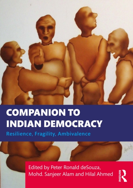 Companion to Indian Democracy : Resilience, Fragility, Ambivalence, PDF eBook