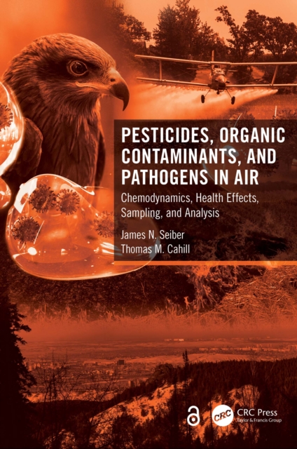 Pesticides, Organic Contaminants, and Pathogens in Air : Chemodynamics, Health Effects, Sampling, and Analysis, PDF eBook
