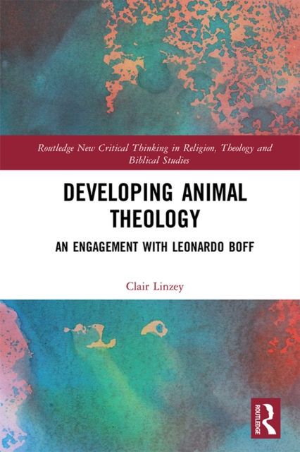 Developing Animal Theology : An Engagement with Leonardo Boff, EPUB eBook