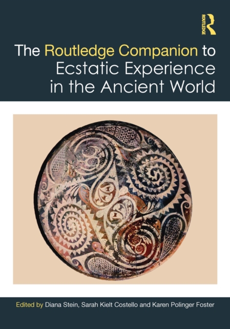 The Routledge Companion to Ecstatic Experience in the Ancient World, PDF eBook