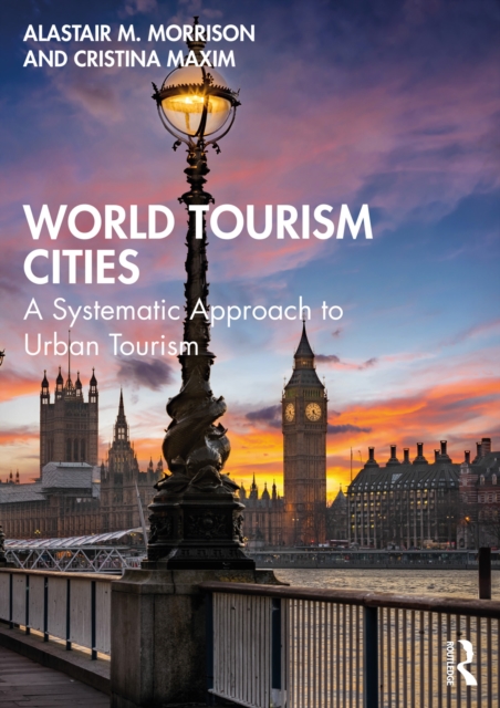 World Tourism Cities : A Systematic Approach to Urban Tourism, PDF eBook