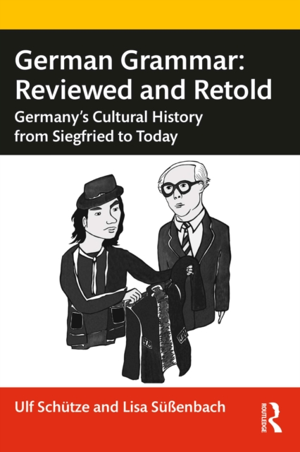 German Grammar: Reviewed and Retold : Germany's Cultural History from Siegfried to Today, PDF eBook
