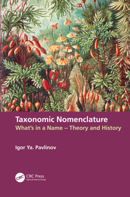 Taxonomic Nomenclature : What's in a Name - Theory and History, EPUB eBook