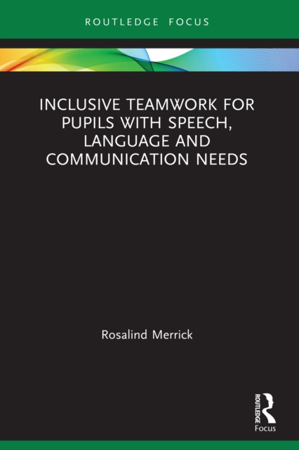 Inclusive Teamwork for Pupils with Speech, Language and Communication Needs, EPUB eBook