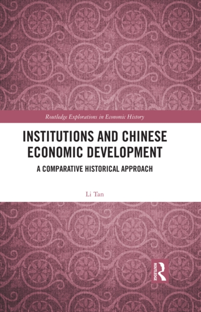 Institutions and Chinese Economic Development : A Comparative Historical Approach, PDF eBook