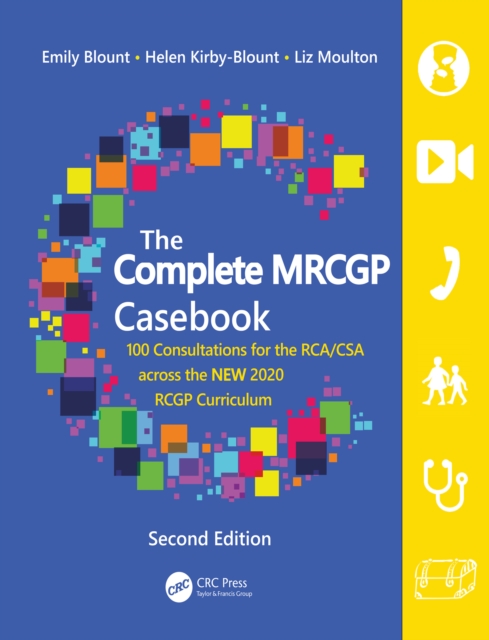 The Complete MRCGP Casebook : 100 Consultations for the RCA/CSA across the NEW 2020 RCGP Curriculum, EPUB eBook