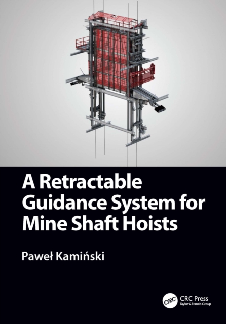 A Retractable Guidance System for Mine Shaft Hoists, PDF eBook