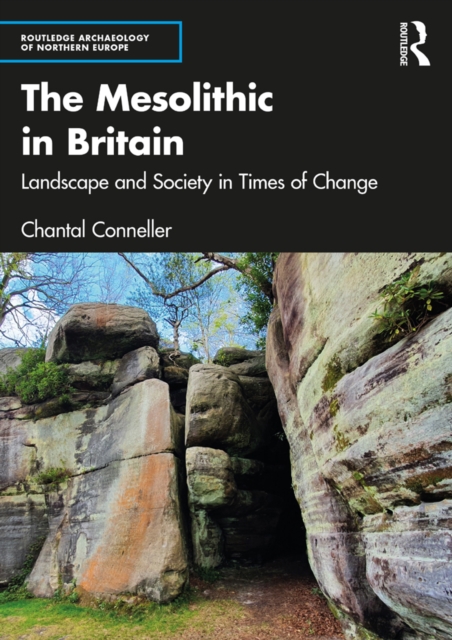 The Mesolithic in Britain : Landscape and Society in Times of Change, PDF eBook