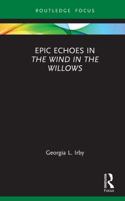 Epic Echoes in The Wind in the Willows, EPUB eBook