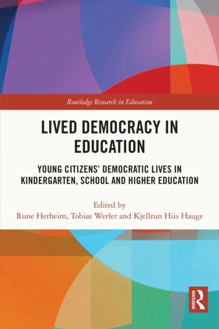Lived Democracy in Education : Young Citizens' Democratic Lives in Kindergarten, School and Higher Education, PDF eBook
