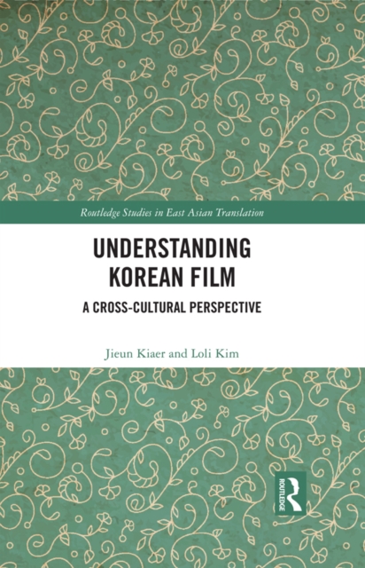 Understanding Korean Film : A Cross-Cultural Perspective, PDF eBook