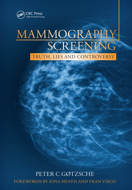 Mammography Screening : Truth, Lies and Controversy, PDF eBook