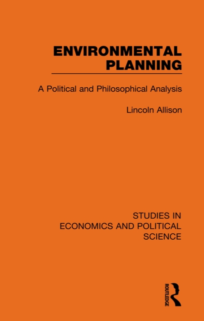 Environmental Planning : A Political and Philosophical Analysis, PDF eBook